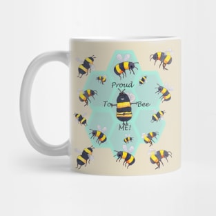 Proud to BEE Me! Edition 2 Mug